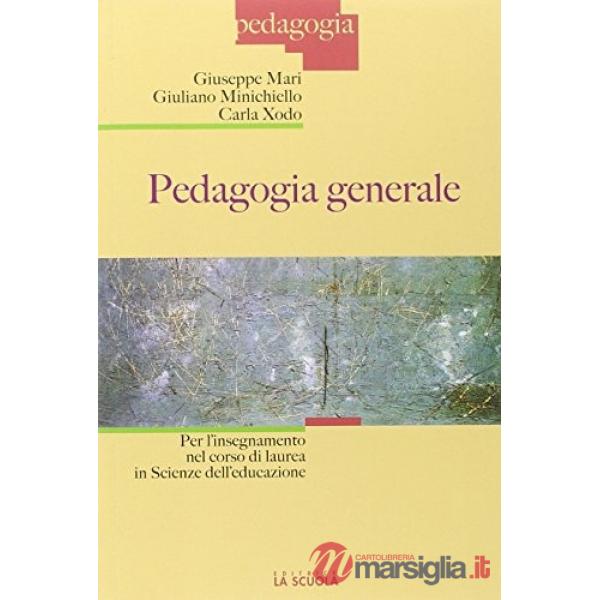 Pedagogia generale. Per l'insegnamento nel corso di laurea in Scienze dell'educazione