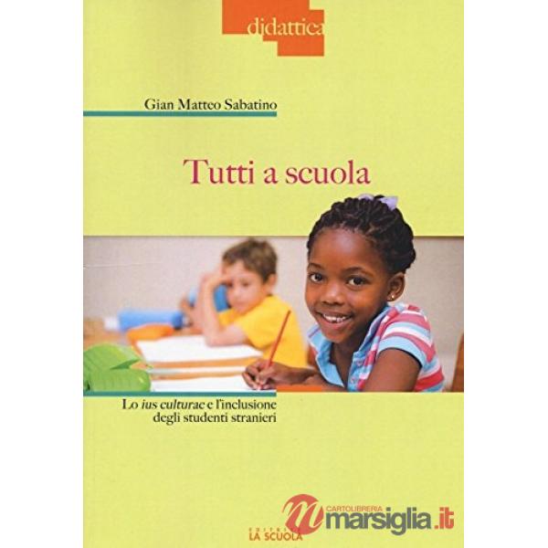 Tutti a scuola. Lo ius culturae e l'inclusione degli studenti stranieri