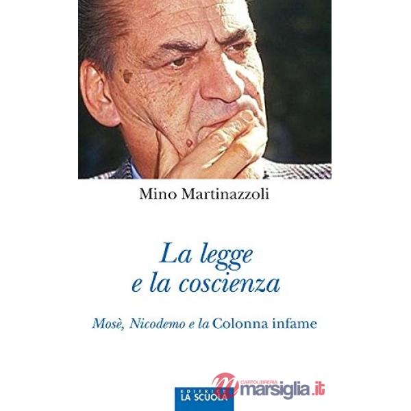 Legge e la coscienza. Mosè, Nicodemo e la Colonna infame (La)