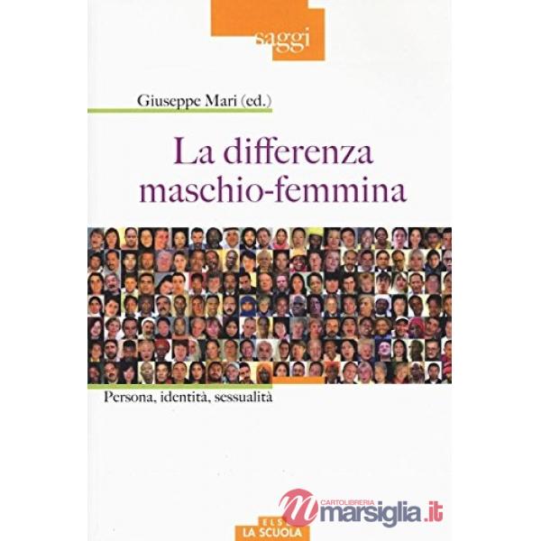 Differenza maschio-femmina. Persona, identità, sessualità (La)