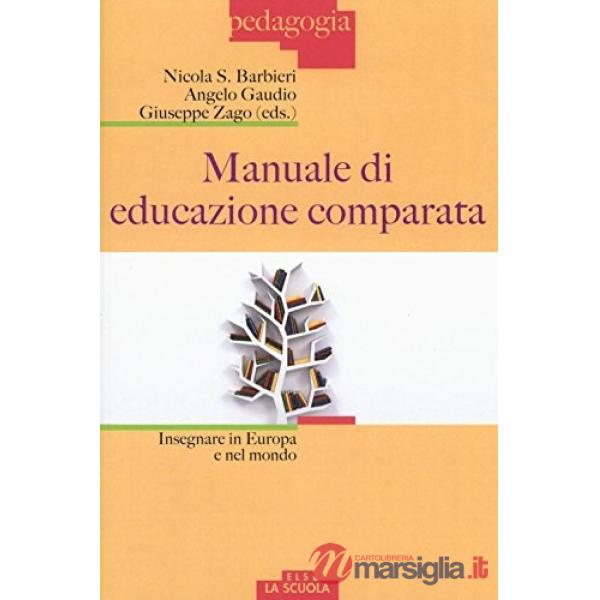 Manuale di educazione comparata. Insegnare in Europa e nel mondo