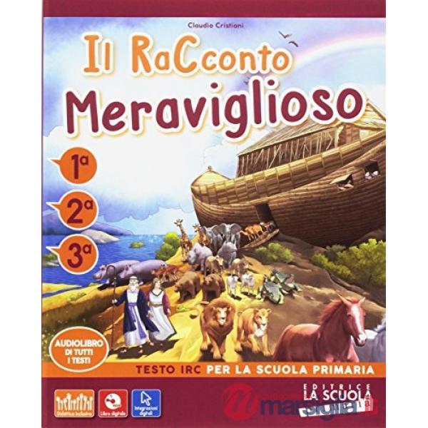 IL RACCONTO MERAVIGLIOSO CL. 1 - 2 - 3