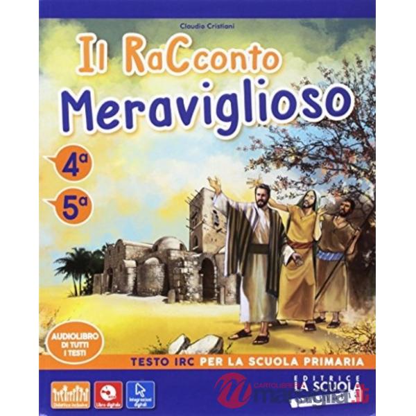 IL RACCONTO MERAVIGLIOSO CL. 4 - 5