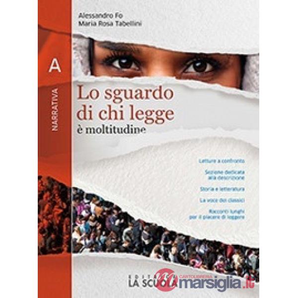 LO SGUARDO DI CHI LEGGE - TOMO A + ROMANZO + PIACERE SCRIV.