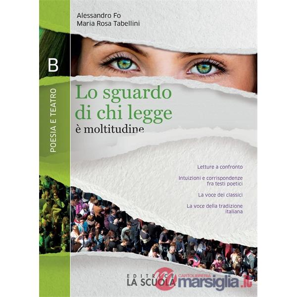 LO SGUARDO DI CHI LEGGE - TOMO B + ORIGINI LETTERATURA