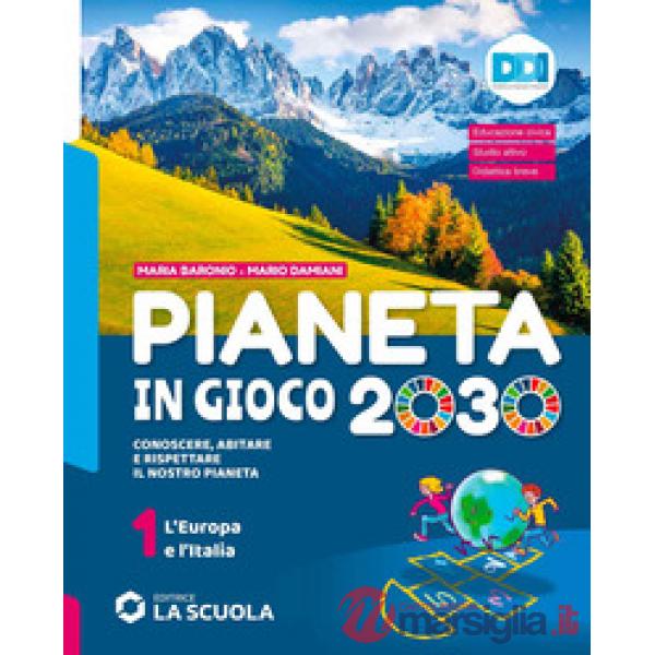 PIANETA IN GIOCO 2030 - VOLUME 1 + ATL. 1 + REGIONI ED. AL.
