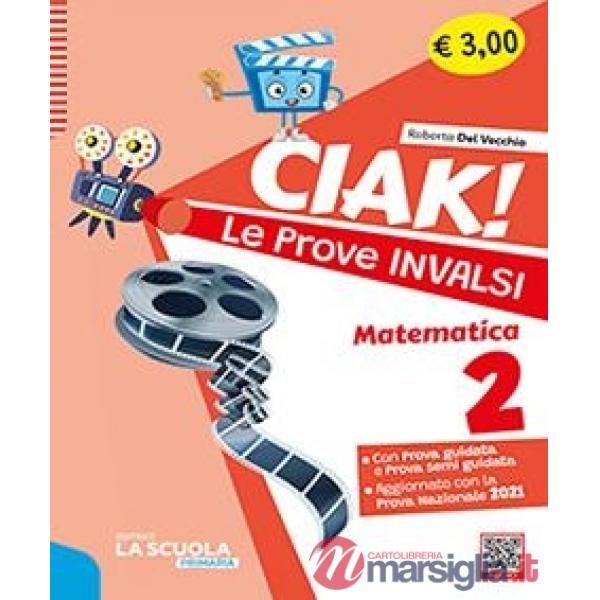 CIAK LE PROVE INVALSI MATEMATICA 2 PRIMARIA 2021