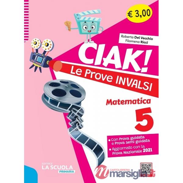 CIAK LE PROVE INVALSI MATEMATICA 5 PRIMARIA 2021