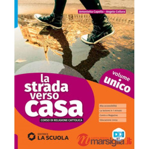 LA STRADA VERSO CASA - VOLUME UNICO + PERCORSI UNICO ED. AL.