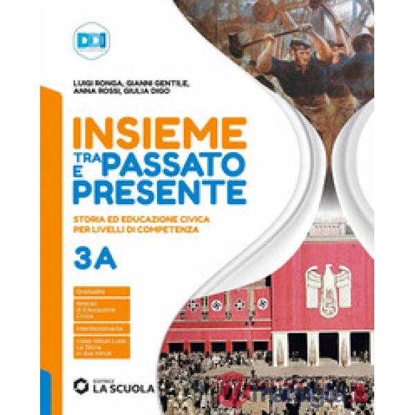 INSIEME TRA PASSATO E PRESENTE 3A + 3B + STR. 3 ED. AL.