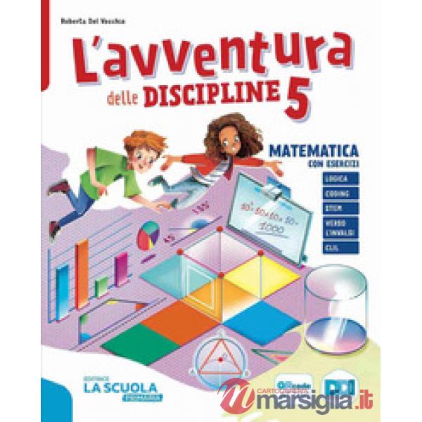 AVVENTURA DELLE DISCIPLINE VOLUME UNICO MATE SCIENZE 5 KIT (L')