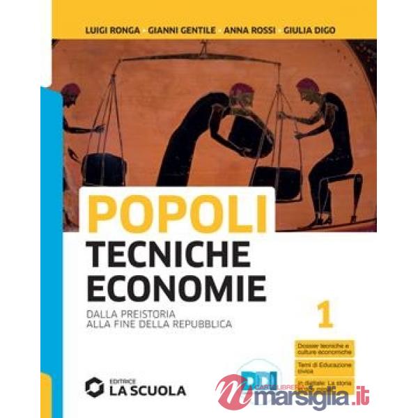 POPOLI TECNICHE ECONOMIE - VOLUME 1 BIENNIO SINGOLO