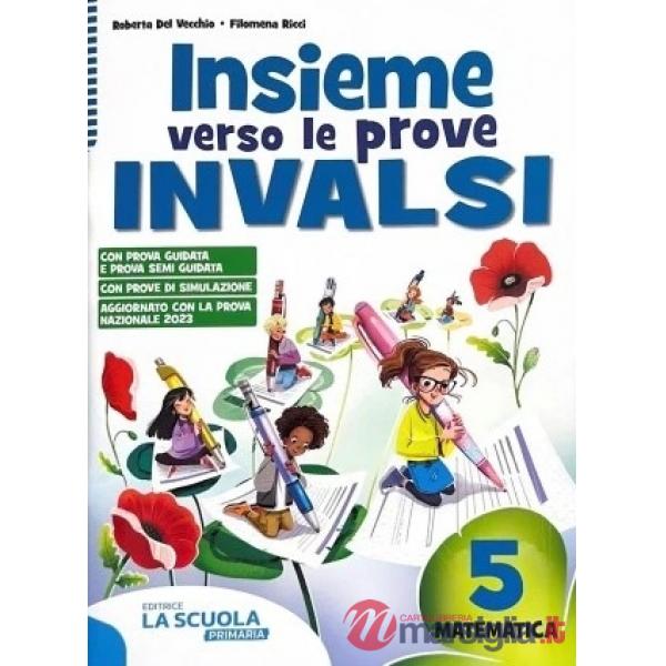 Insieme verso le prove INVALSI. Matematica. Per la Scuola elementare