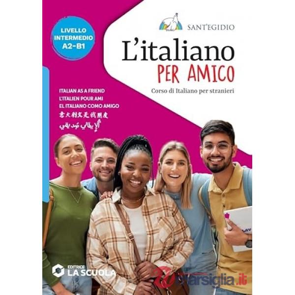 L'ITALIANO PER AMICO - LIVELLO BASE A1 - A2 ED. 2023