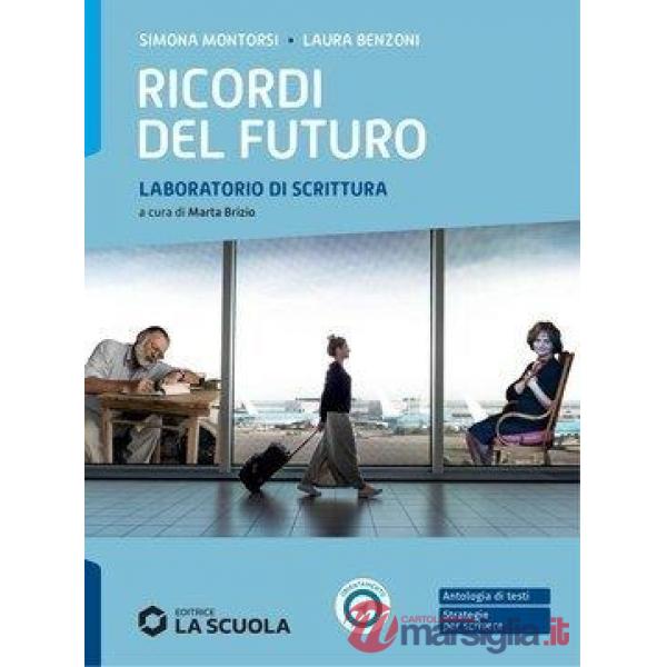 RICORDI DEL FUTURO - VOLUME A + LABORATORIO DI SCRITTURA