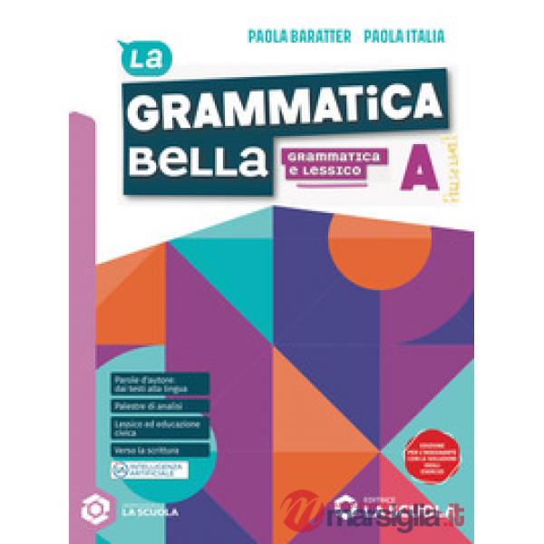 LA GRAMMATICA BELLA - MORFOLOGIA E SINTASSI SINGOLO