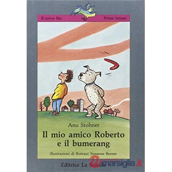 Mio amico Roberto e il bumerang (Il)