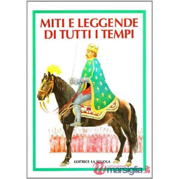 Miti e leggende di tutti i tempi