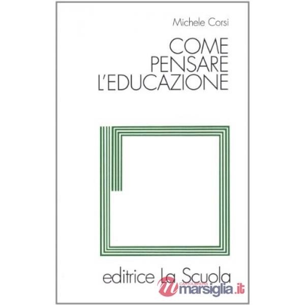 COME PENSARE L'EDUCAZIONE