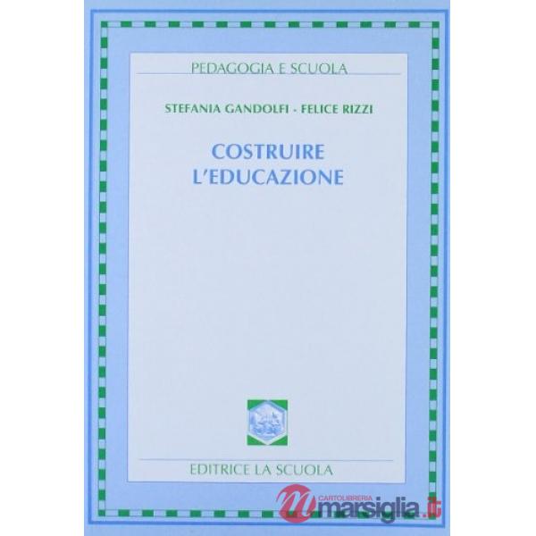 COSTRUIRE L'EDUCAZIONE