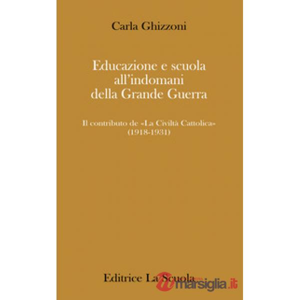 Educazione e scuola all'indomani della Grande Guerra. Il contributo de «La Civiltà Cattolica» (1918-1931)