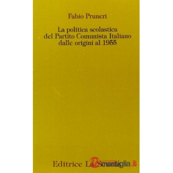 POLITICA SCOLASTICA DEL PARTITO COMUNISTA ITALIANO DALLE ORIGINI AL 19