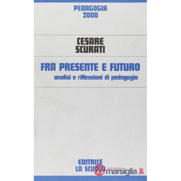 FRA PRESENTE E FUTURO. ANALISI E RIFLESSIONI DI PEDAGOGIA