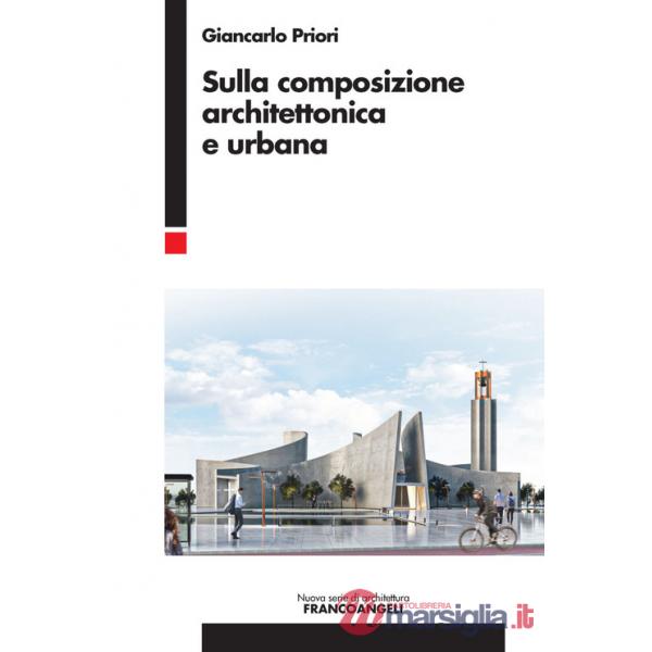 Sulla composizione architettonica e urbana