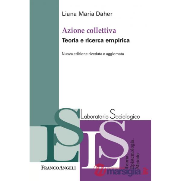 Azione collettiva. Teorie e ricerca empirica. Nuova ediz.