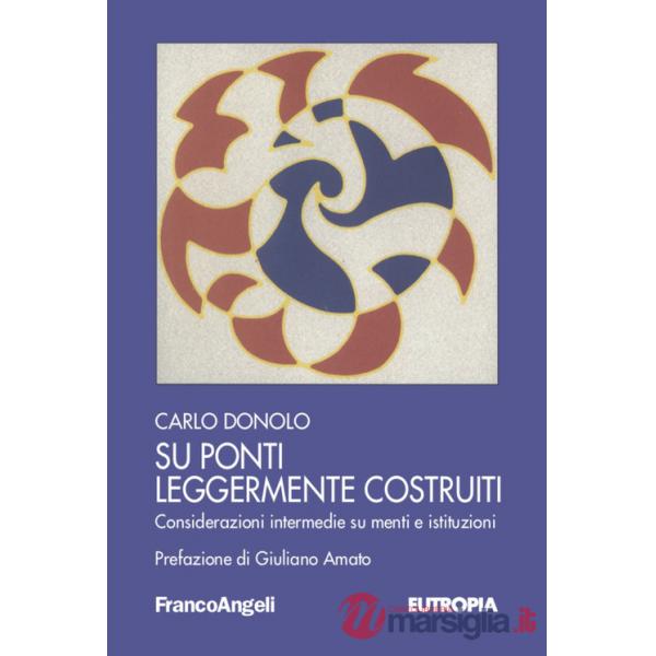 Su ponti leggermente costruiti. Considerazioni intermedie su menti e istituzioni