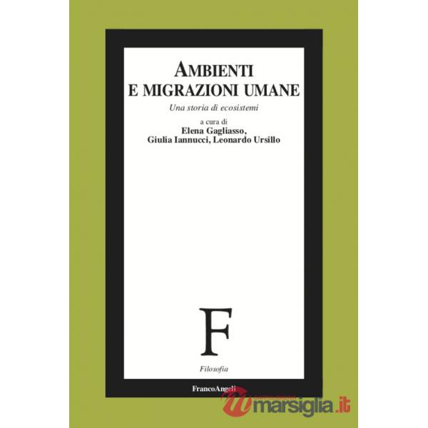Ambienti e migrazioni umane. Una storia di ecosistemi
