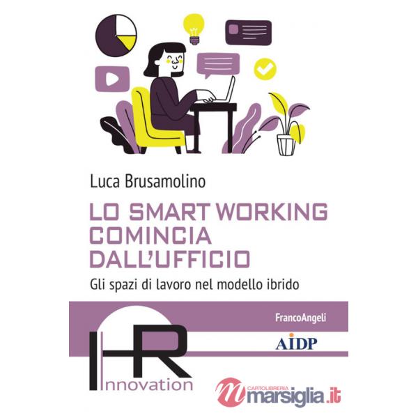 Smart working comincia dall'ufficio. Gli spazi di lavoro nel modello ibrido (Lo)