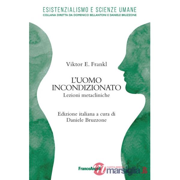 Uomo incondizionato. Lezioni metacliniche (L')