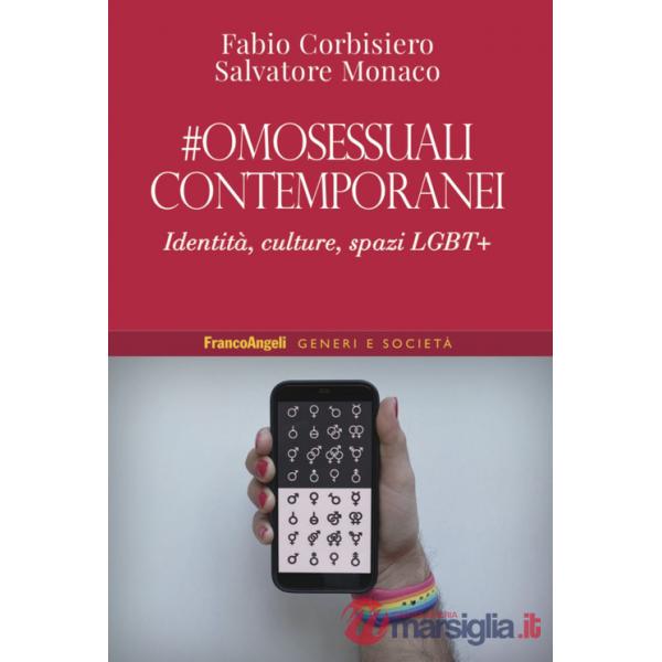 Omosessuali contemporanei. Identità, culture, spazi LGBT+