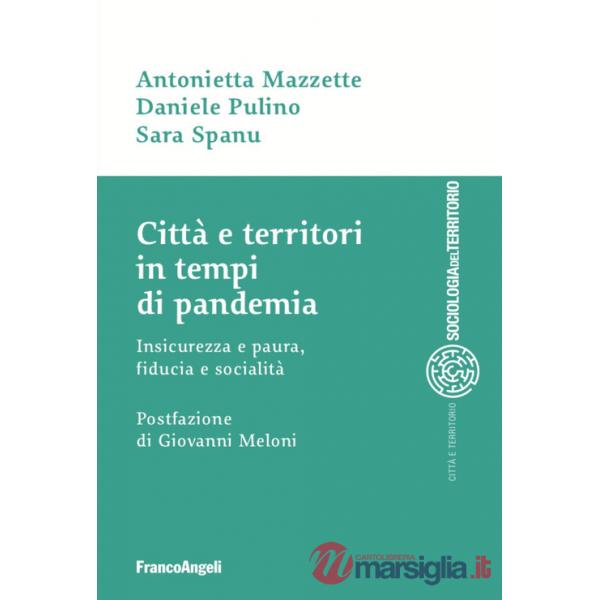 Città e territori in tempi di pandemia. Insicurezza e paura, fiducia e socialità