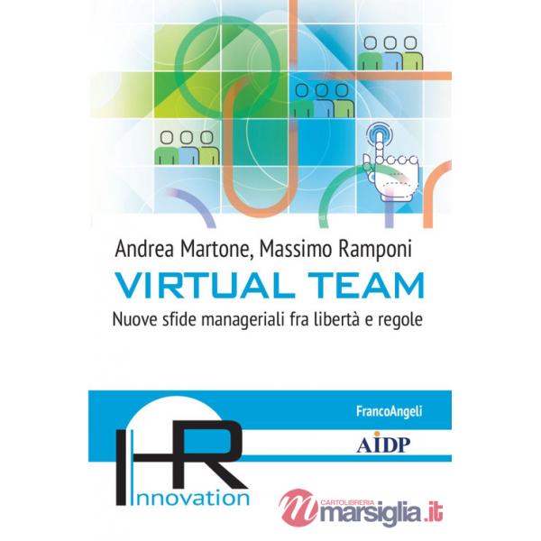 Virtual team. Nuove sfide manageriali fra libertà e regole