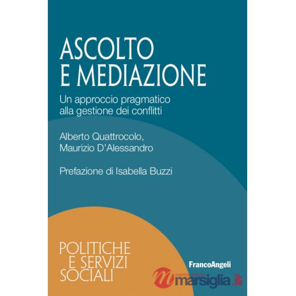 Ascolto e mediazione. Un approccio pragmatico alla gestione dei conflitti
