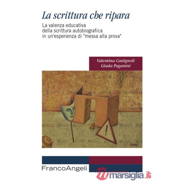Scrittura che ripara. La valenza educativa della scrittura autobiografica in un'esperienza di «messa alla prova» (La)