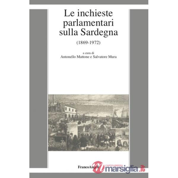 Inchieste parlamentari sulla Sardegna (1869-1972) (Le)