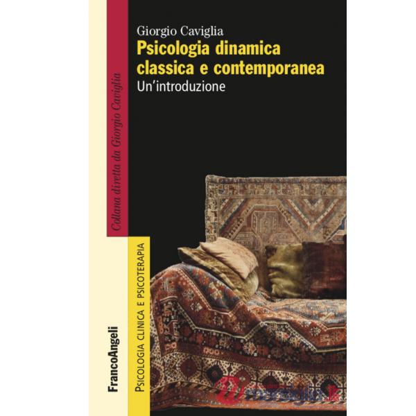 Psicologia dinamica classica e contemporanea. Un'introduzione