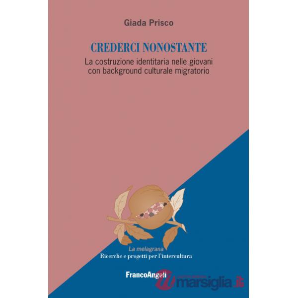 Crederci nonostante. La costruzione identitaria nelle giovani con background culturale migratorio