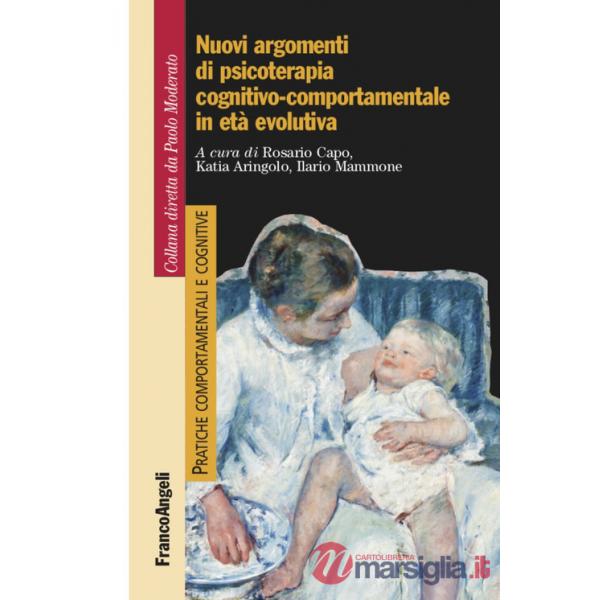 Nuovi argomenti di psicoterapia cognitivo-comportamentale in età evolutiva