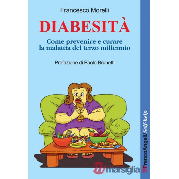 Diabesità. Come prevenire e curare la malattia del terzo millennio