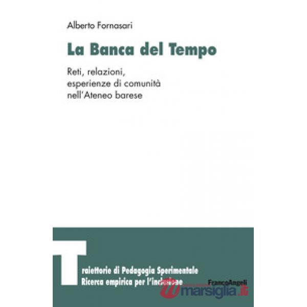 Banca del tempo. Reti, relazioni, esperienze di comunità nell'Ateneo barese (La)