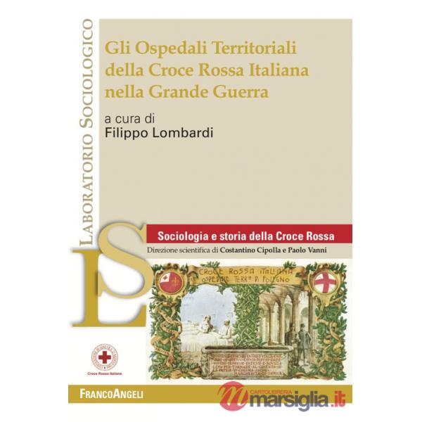 Ospedali Territoriali della Croce Rossa Italiana nella grande guerra (Gli)