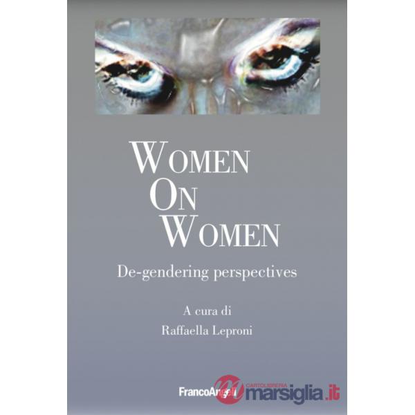 Women on women. De-gendering perspectives
