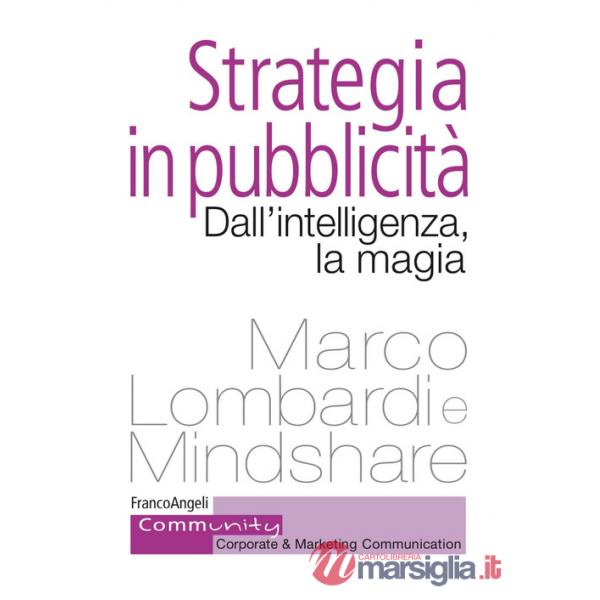 Strategia in pubblicità. Dall'intelligenza, la magia