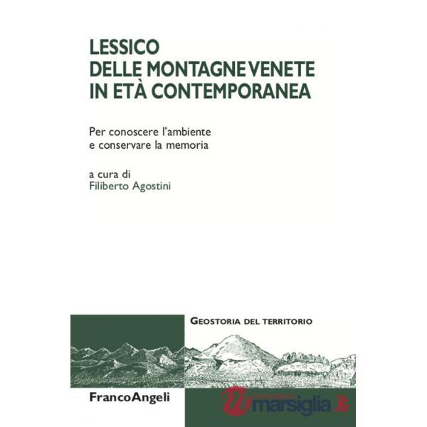 Lessico delle montagne venete in età contemporanea. Per conoscere l'ambiente e conservare la memoria