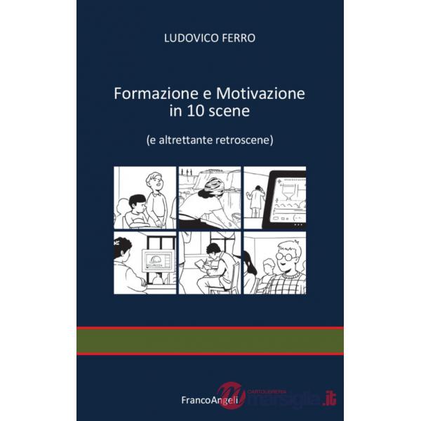 Formazione e motivazione in 10 scene (e altrettante retroscene)