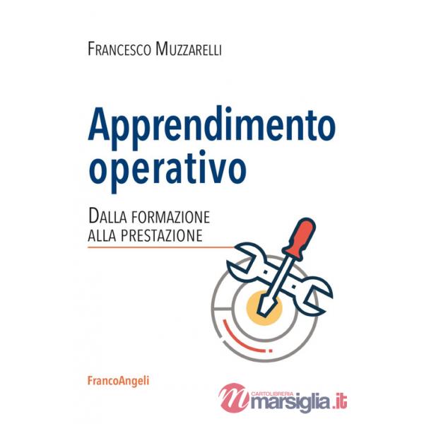Apprendimento operativo. Dalla formazione alla prestazione